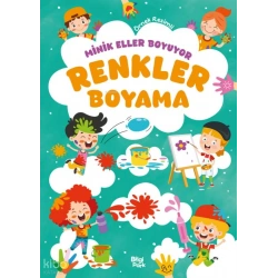 Minik Eller Boyuyor - Renkler Boyama Kitabı (Örnek Resimli)
