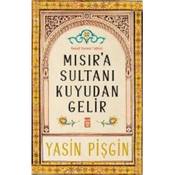 Mısıra Sultanı Kuyudan Gelir