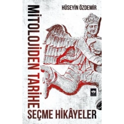 Mitolojiden Tarihe Seçme Hikayeler