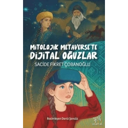 Mitolojik Metaversete Dijital Oğuzlar