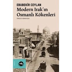 Modern Irak’ın Osmanlı Kökenleri