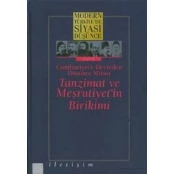 Modern Türkiyede Siyasi Düşünce Cilt 1 - Cumhuriyet’e Devreden Düşünce Mirası Tanzimat ve Meşrutiyet’in Birikimi (Ciltli)