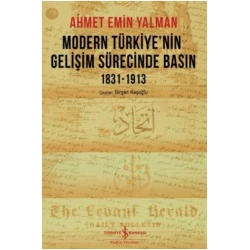 Modern Türkiyenin Gelişim Sürecinde Basın 1831-1913