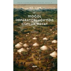 Moğol İmparatorluğu’nda Günlük Hayat
