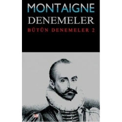 Montaigne Denemeler / Bütün Denemeler - 2