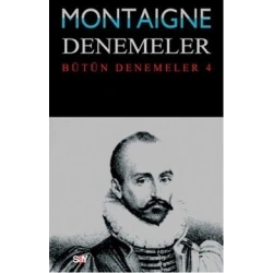 Montaigne Denemeler / Bütün Denemeler - 4