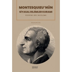 Montesquıeu’nün Siyasal Rejimler Kuramı Üzerine Bir İnceleme