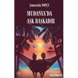 Mudanyada Aşk Başkadır