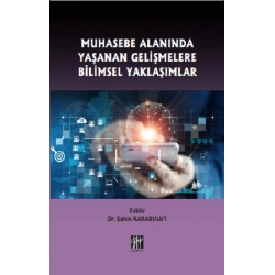 Muhasebe Alanında Yaşanan Gelişmelere Bilimsel Yaklaşımlar