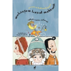 Muhteşem Hayal Makinesi - Annem ve Babam Büyüyor