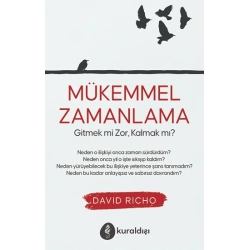 Mükemmel Zamanlama Gitmek mi Zor, Kalmak mı?