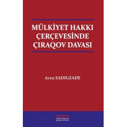 Mülkiyet Hakkı Çerçevesinde Çıraqov Davası