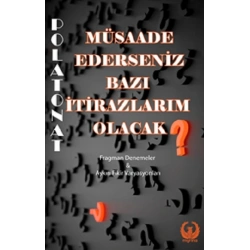 Müsaade Ederseniz Bazı İtirazlarım Olacak
