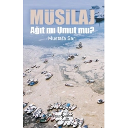 Müsilaj – Ağit Mi Umut Mu ?