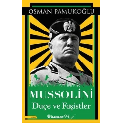 Mussolini - Duçe ve Faşistler