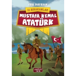 Mustafa Kemal Atatürk - İz Bırakanlar