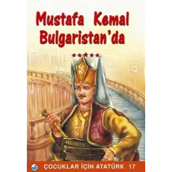 Mustafa Kemal Bulgaristan’da