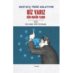 Mustafa Timisi Anlatıyor Biz  Varız