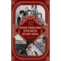 Mütareke İstanbulundan Şeytan Adasına Bir Esaret Hikayesi