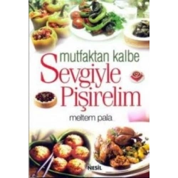 Mutfaktan Kalbe Sevgiyle Pişirelim