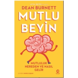 Mutlu Beyin: Mutluluk Nereden ve Nasıl Gelir