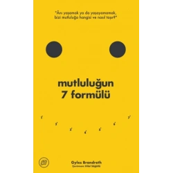Mutluluğun 7 Formülü: Bir İyimserin Günlüğünden Notlar