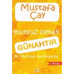 Mutsuz Olmak Günahtır