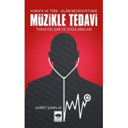 Müzikle Tedavi - Avrupa ve Türk-İslam Medeniyetinde