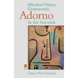 Müziksel Dünya Ütopyasında Adorno İle Bir Yolculuk