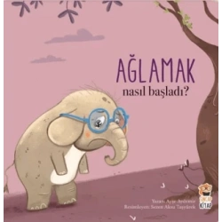 Nasıl Başladı? - Ağlamak