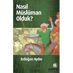 Nasıl Müslüman Olduk?