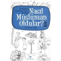 Nasıl Müslüman Oldular - 2 - Sahabilerin Müslüman Olma Öyküleri
