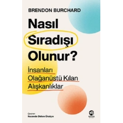 Nasıl Sıradışı Olunur? - İnsanları Olağanüstü Kılan Alışkanlıklar
