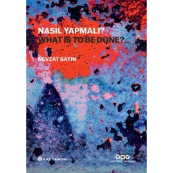 Nasıl Yapmalı? / What Is to Be Done? (Ciltli)