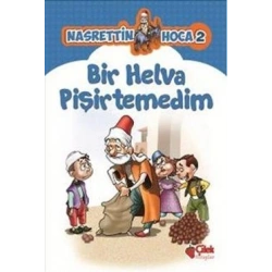 Nasrettin Hoca 2-Bir Helva Pişirtemedim