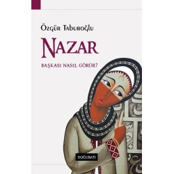 Nazar - Başkası Nasıl Görür?