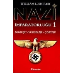 Nazi İmparatorluğu 1 Doğuşu, Yükselişi ve Çöküşü