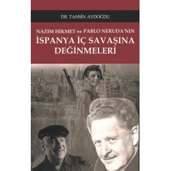 Nazım Hikmet ve Pablo Nerudanın İspanya İç Savaşına Değinmeleri