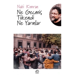 Ne Geçmiş Tükendi Ne Yarınlar