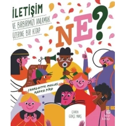 Ne? İletişim ve Birbirimizi Anlamak Üzerine Bir Kitap