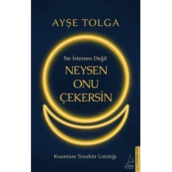 Ne İstersen Değil Neysen Onu Çekersin