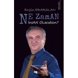 Ne Zaman İnsan Olacaksın?