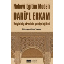 Nebevi Eğitim Modeli Darül Erkam; Vahyin İniş Sürecinde Şahsiyet Eğitimi