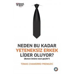 Neden Bu Kadar Yeteneksiz Erkek Lider Oluyor?