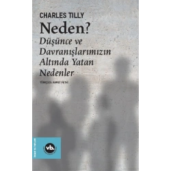 Neden ?Düşünce ve Davranışlarımızın Altında Yatan Nedenler