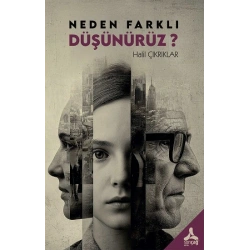 Neden Farklı Düşünürüz ?