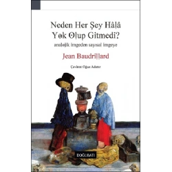 Neden Her Şey Hala Yok Olup Gitmedi?