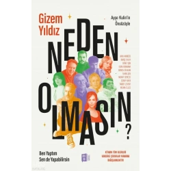 Neden  Olmasın?;Ben Yaptım Sen de Yapabilirsin