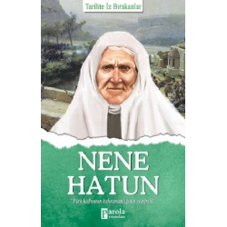 Nene Hatun - Tarihte İz Bırakanlar