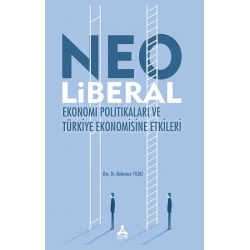 Neo Liberal Ekonomi Politikaları Ve Türkiye Ekonomisine Etkileri